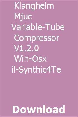 Klanghelm MJUC variable-tube compressor v1 0 2 WiN OSX RETAi